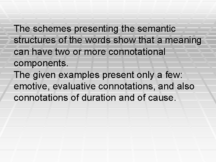 The schemes presenting the semantic structures of the words show that a meaning can