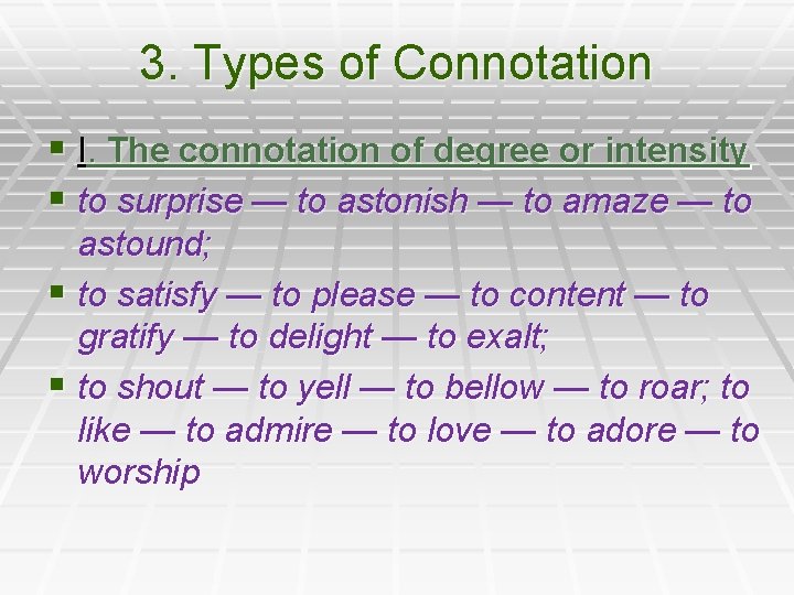 3. Types of Connotation § I. The connotation of degree or intensity § to
