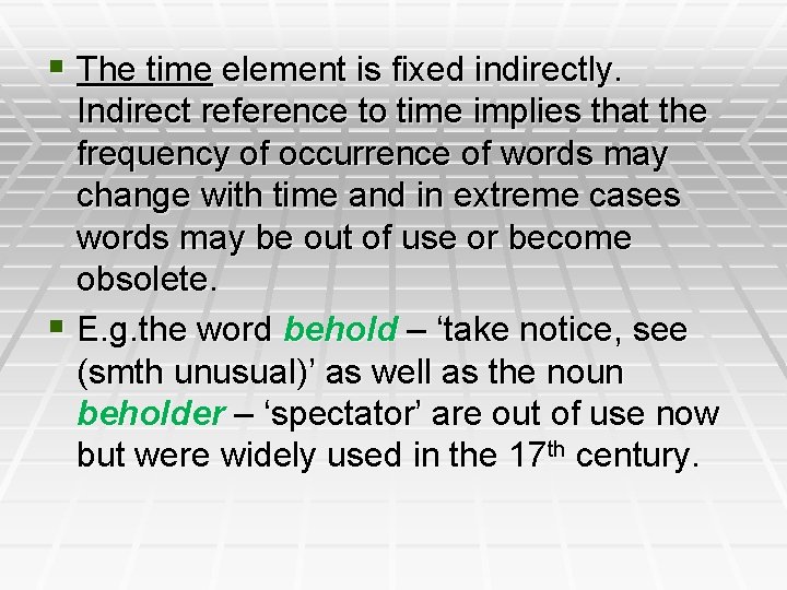 § The time element is fixed indirectly. Indirect reference to time implies that the