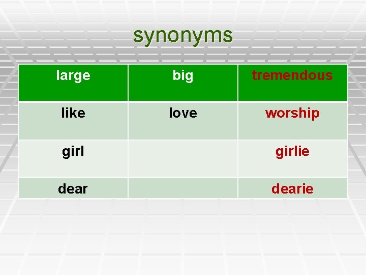 synonyms large big tremendous like love worship girlie dearie 