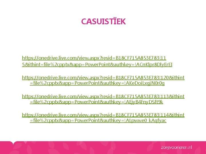 CASUISTÏEK https: //onedrive. live. com/view. aspx? resid=B 18 CF 715 A 853 E 783!11