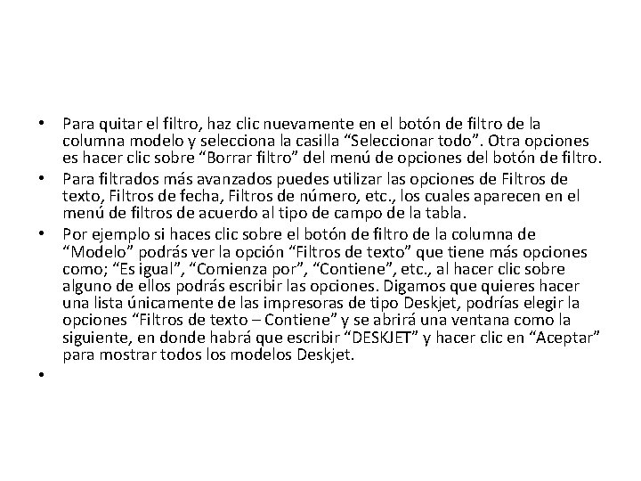 • Para quitar el filtro, haz clic nuevamente en el botón de filtro • Para quitar el filtro, haz clic nuevamente en el botón de filtro