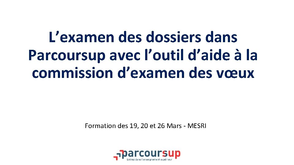 L’examen des dossiers dans Parcoursup avec l’outil d’aide à la commission d’examen des vœux