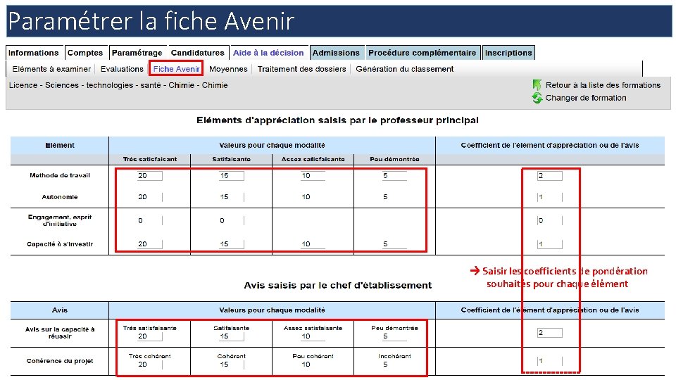 Paramétrer la fiche Avenir Saisir les coefficients de pondération souhaités pour chaque élément 