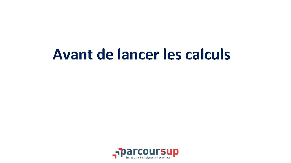 Avant de lancer les calculs 