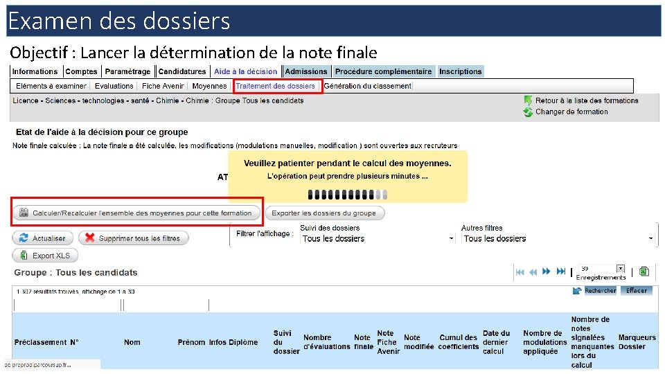 Examen des dossiers Objectif : Lancer la détermination de la note finale 