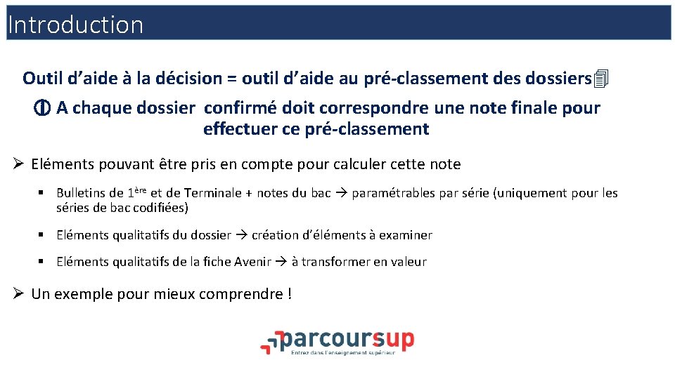 Introduction Outil d’aide à la décision = outil d’aide au pré-classement des dossiers A