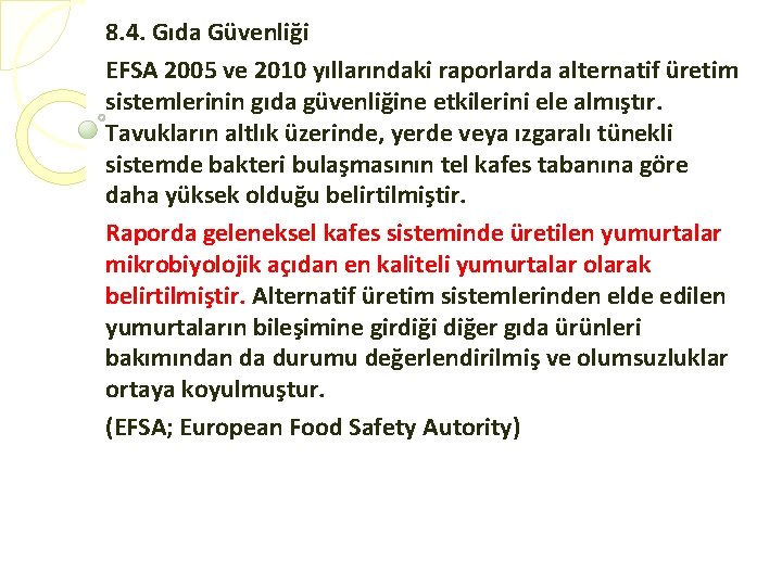 8. 4. Gıda Güvenliği EFSA 2005 ve 2010 yıllarındaki raporlarda alternatif üretim sistemlerinin gıda