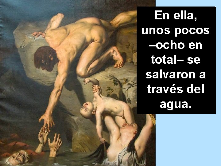 En ella, unos pocos –ocho en total– se salvaron a través del agua. 