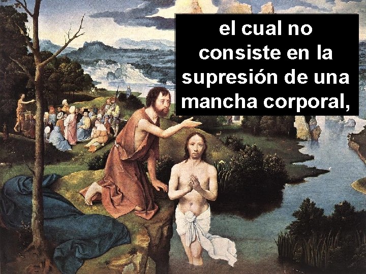 el cual no consiste en la supresión de una mancha corporal, 