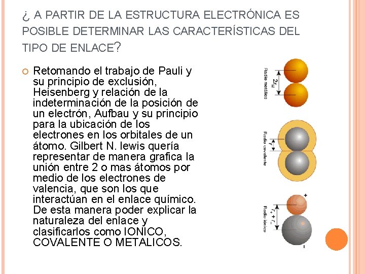 ¿ A PARTIR DE LA ESTRUCTURA ELECTRÓNICA ES POSIBLE DETERMINAR LAS CARACTERÍSTICAS DEL TIPO ¿ A PARTIR DE LA ESTRUCTURA ELECTRÓNICA ES POSIBLE DETERMINAR LAS CARACTERÍSTICAS DEL TIPO