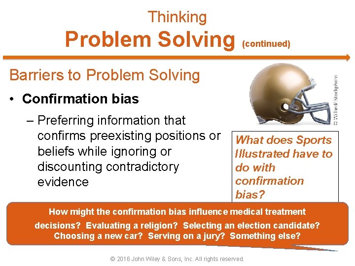 Thinking Problem Solving (continued) Barriers to Problem Solving • Confirmation bias – Preferring information