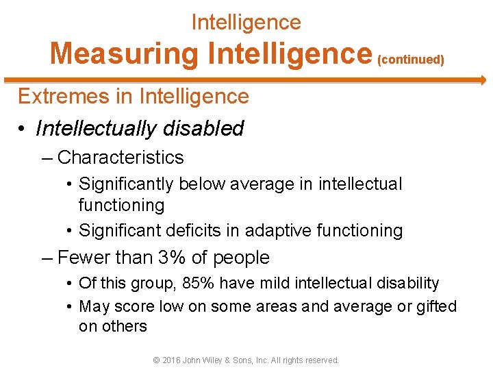 Intelligence Measuring Intelligence (continued) Extremes in Intelligence • Intellectually disabled – Characteristics • Significantly