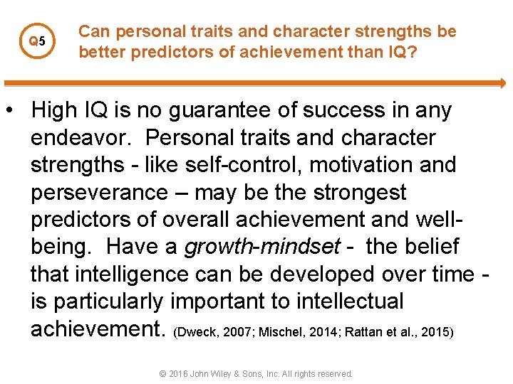 Q 5 Can personal traits and character strengths be better predictors of achievement than