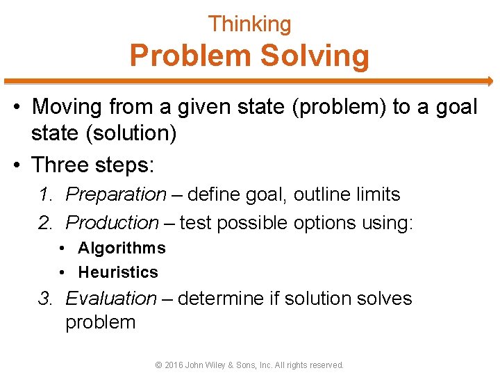 Thinking Problem Solving • Moving from a given state (problem) to a goal state