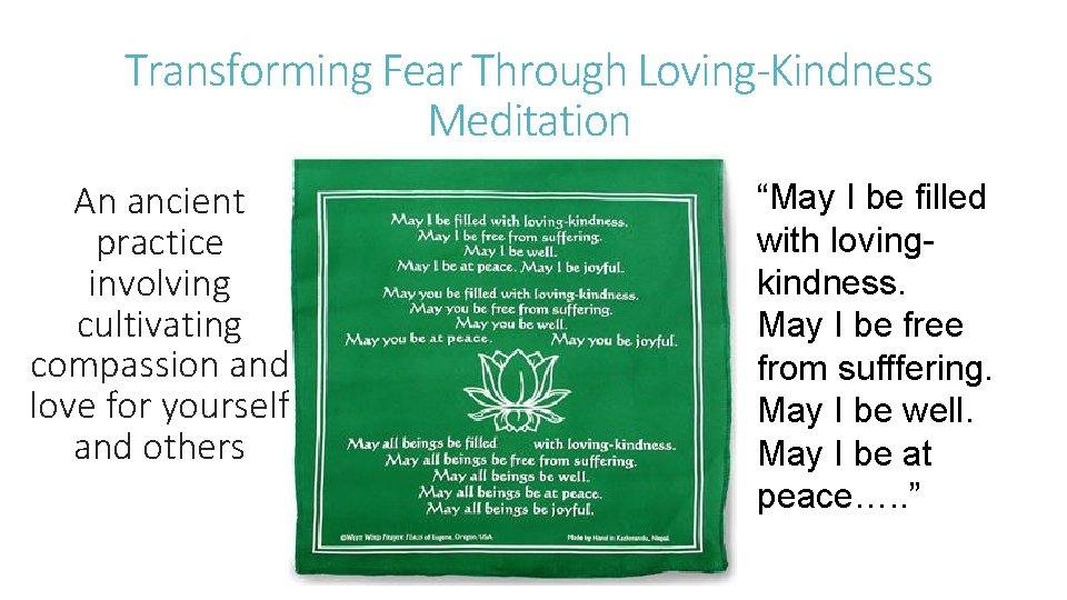 Transforming Fear Through Loving-Kindness Meditation An ancient practice involving cultivating compassion and love for