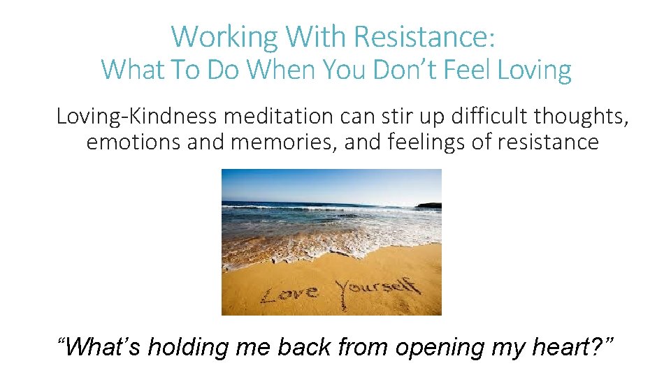 Working With Resistance: What To Do When You Don’t Feel Loving-Kindness meditation can stir