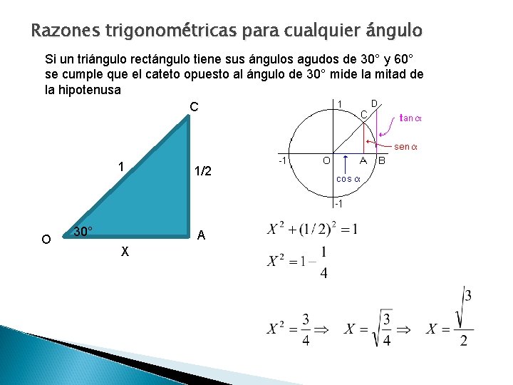 Razones trigonométricas para cualquier ángulo Si un triángulo rectángulo tiene sus ángulos agudos de