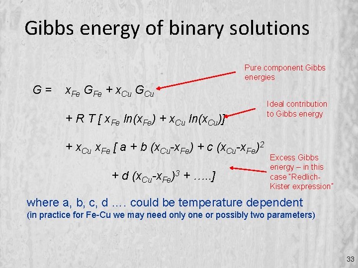 Gibbs energy of binary solutions Pure component Gibbs energies G= x. Fe GFe +