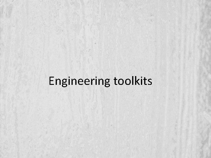 Engineering toolkits 