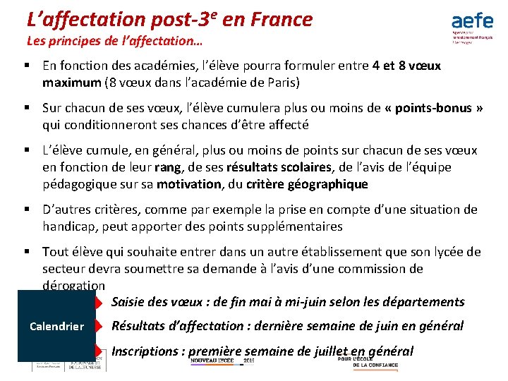 L’affectation post-3 e en France Les principes de l’affectation… § En fonction des académies,