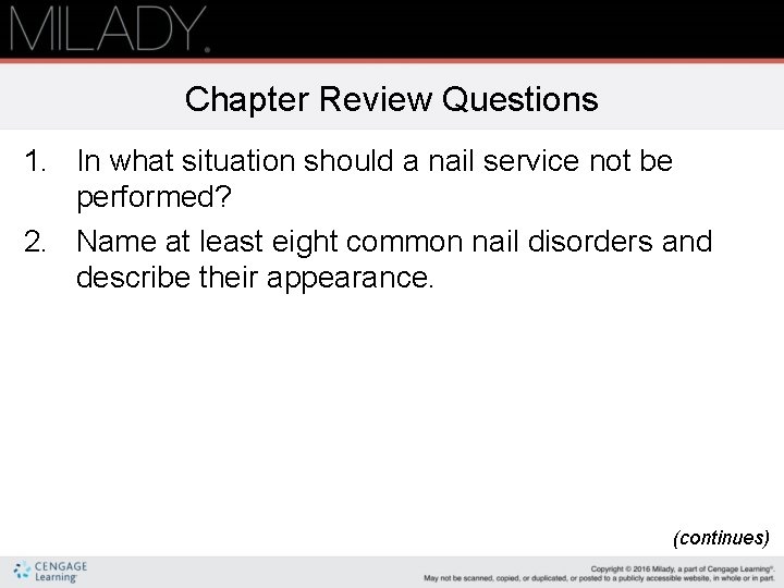 Chapter Review Questions 1. In what situation should a nail service not be performed?