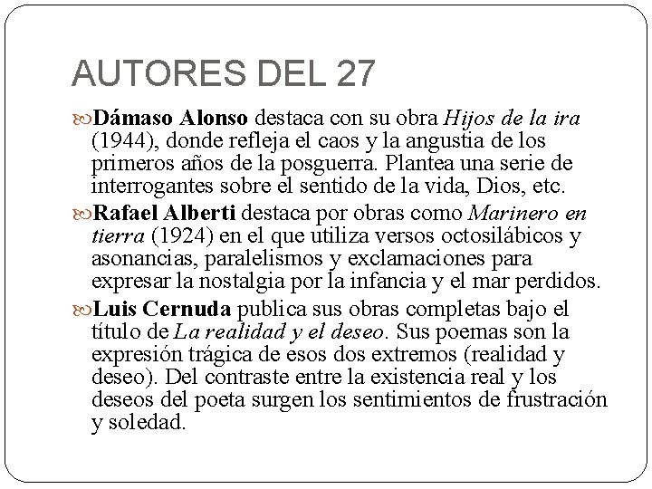 AUTORES DEL 27 Dámaso Alonso destaca con su obra Hijos de la ira (1944),