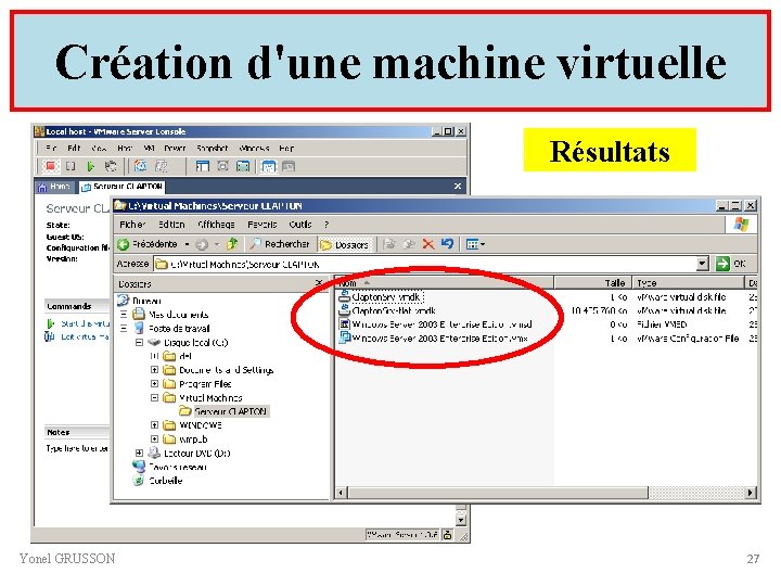 Création d'une machine virtuelle Résultats Yonel GRUSSON 27 