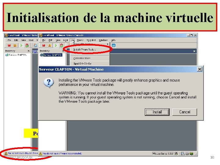 Initialisation de la machine virtuelle Pour terminer cette initialisation Yonel GRUSSON 30 