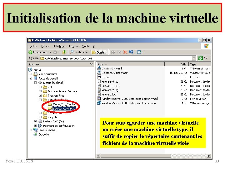 Initialisation de la machine virtuelle Pour sauvegarder une machine virtuelle ou créer une machine