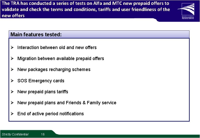 The TRA has conducted a series of tests on Alfa and MTC new prepaid The TRA has conducted a series of tests on Alfa and MTC new prepaid