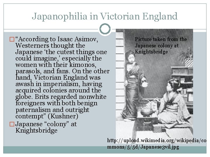 Japanophilia in Victorian England � “According to Isaac Asimov, Westerners thought the Japanese ‘the