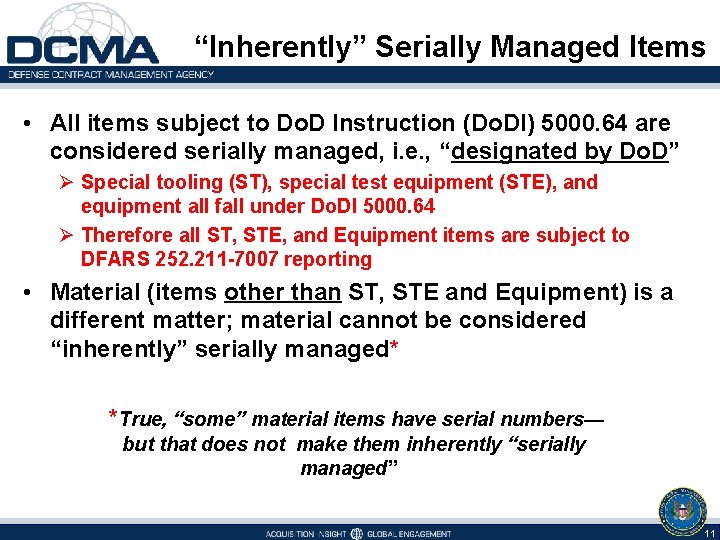 “Inherently” Serially Managed Items • All items subject to Do. D Instruction (Do. DI)