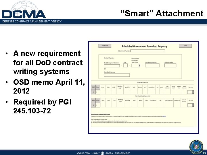 “Smart” Attachment • A new requirement for all Do. D contract writing systems •