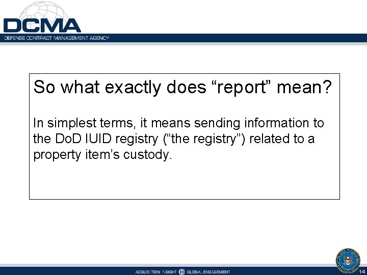 So what exactly does “report” mean? In simplest terms, it means sending information to