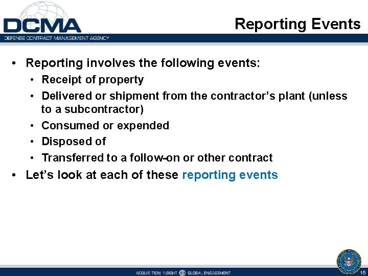 Reporting Events • Reporting involves the following events: • Receipt of property • Delivered