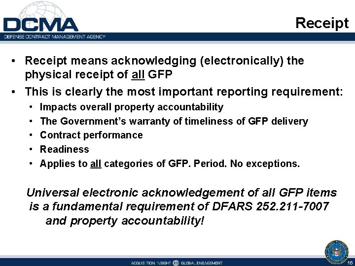 Receipt • Receipt means acknowledging (electronically) the physical receipt of all GFP • This