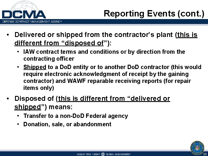 Reporting Events (cont. ) • Delivered or shipped from the contractor’s plant (this is