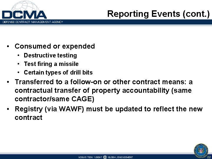 Reporting Events (cont. ) • Consumed or expended • Destructive testing • Test firing