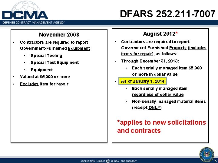 DFARS 252. 211 -7007 August 2012* November 2008 • Contractors are required to report