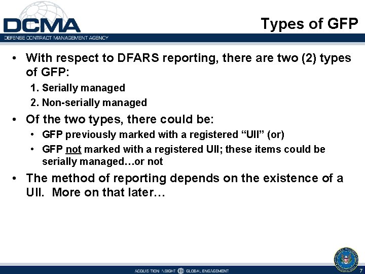 Types of GFP • With respect to DFARS reporting, there are two (2) types