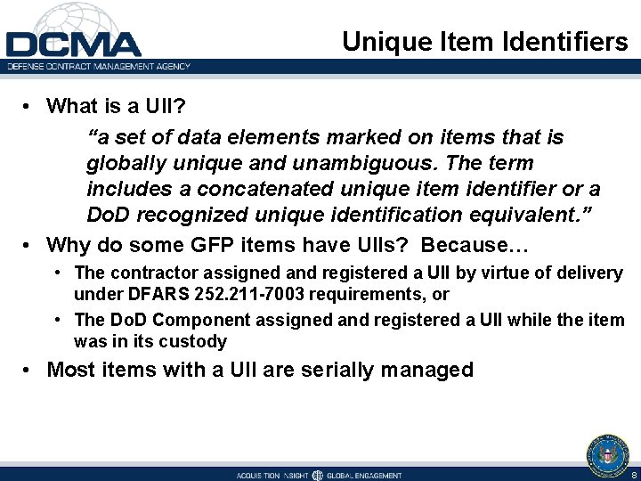 Unique Item Identifiers • What is a UII? “a set of data elements marked