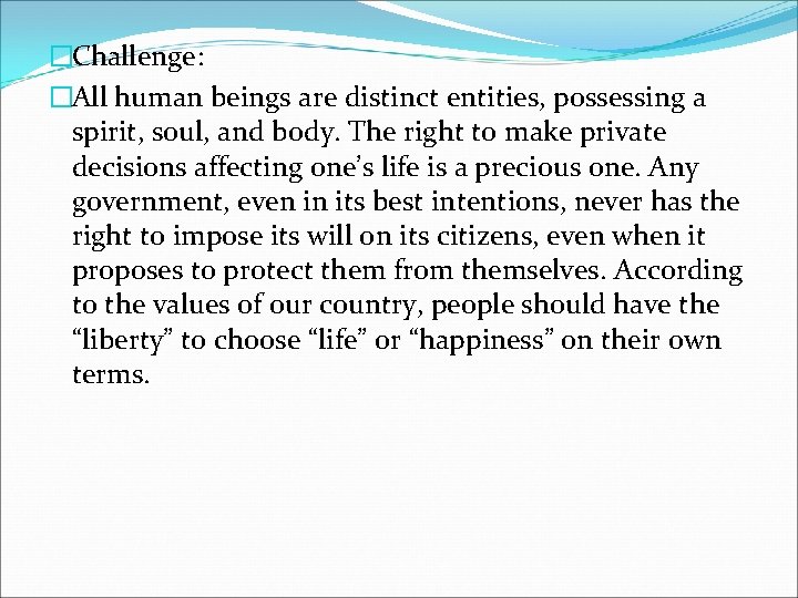 �Challenge: �All human beings are distinct entities, possessing a spirit, soul, and body. The
