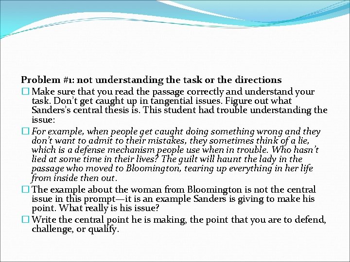 Problem #1: not understanding the task or the directions � Make sure that you