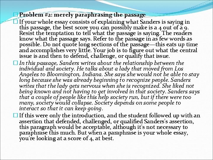 � Problem #2: merely paraphrasing the passage � If your whole essay consists of