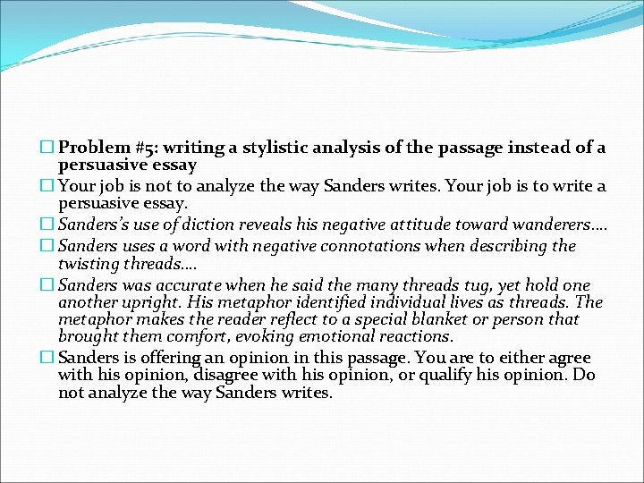 � Problem #5: writing a stylistic analysis of the passage instead of a persuasive