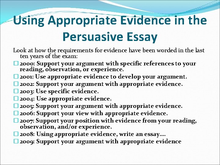 Using Appropriate Evidence in the Persuasive Essay Look at how the requirements for evidence