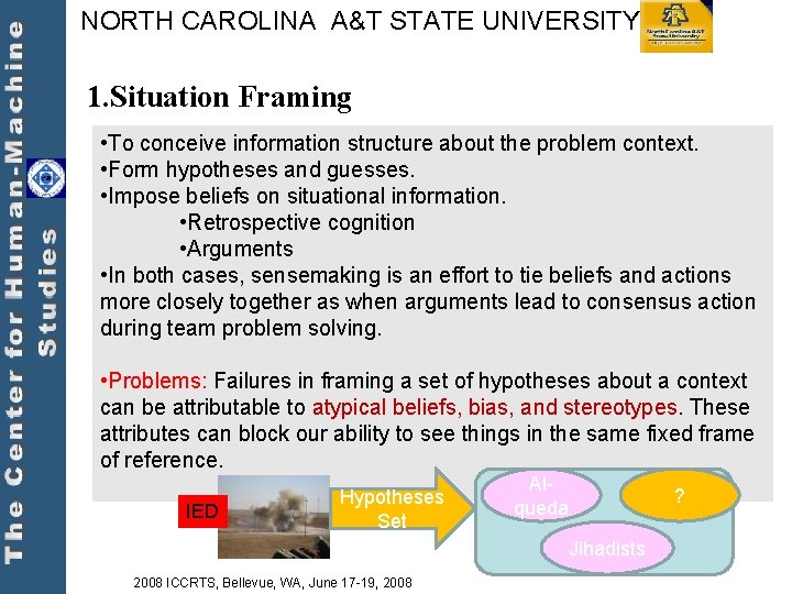 NORTH CAROLINA A&T STATE UNIVERSITY 1. Situation Framing • To conceive information structure about