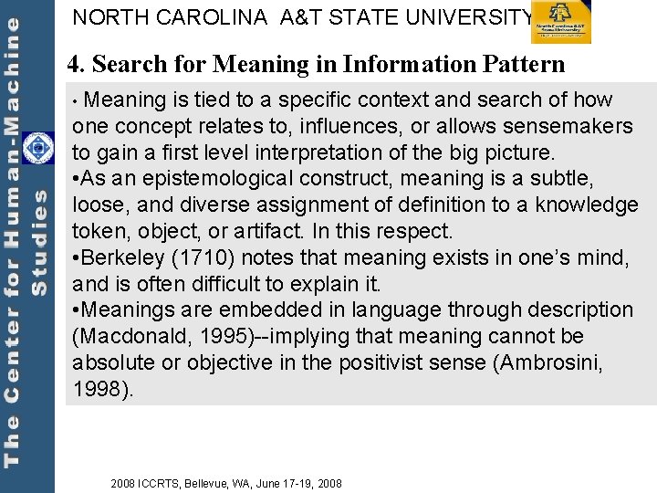 NORTH CAROLINA A&T STATE UNIVERSITY 4. Search for Meaning in Information Pattern • Meaning