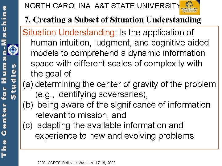 NORTH CAROLINA A&T STATE UNIVERSITY 7. Creating a Subset of Situation Understanding: Is the